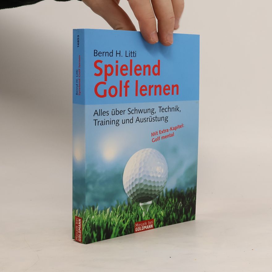 Bernd H. Litti Spielend Golf lernen