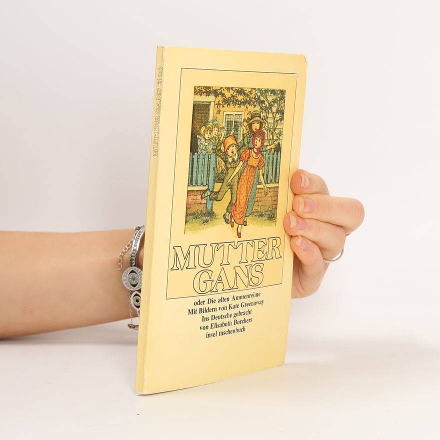 Kate Greenaway Mutter Gans oder die alten Ammenreime