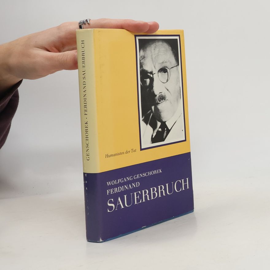 Wolfgang Genschorek Ferdinand Sauerbruch