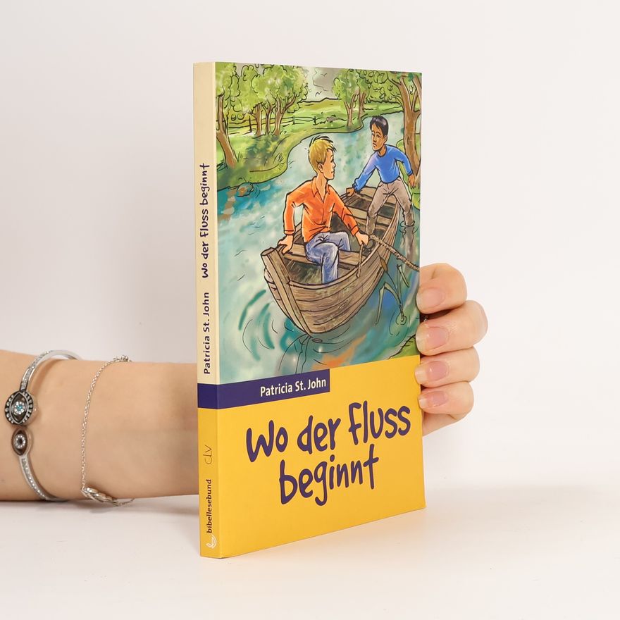 Patricia St. John Wo der Fluss beginnt