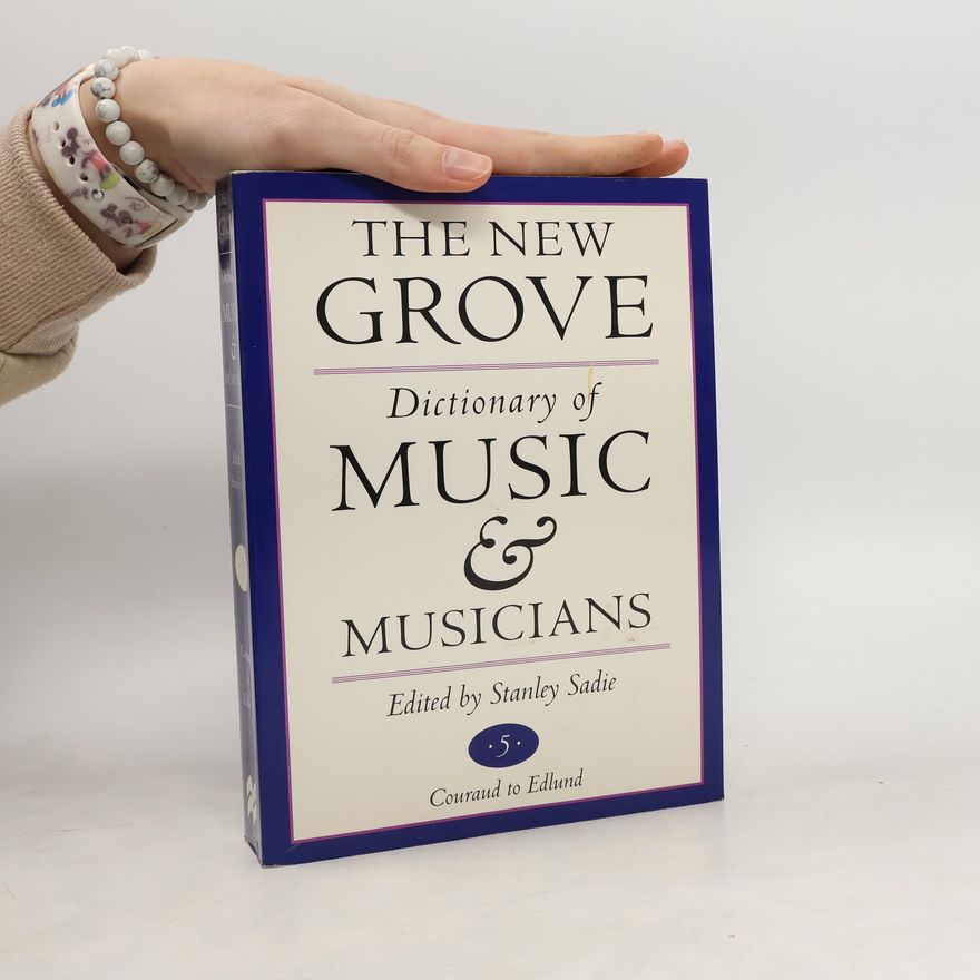 Stanley Sadie The New Grove Dictionary of Music and Musicians 5