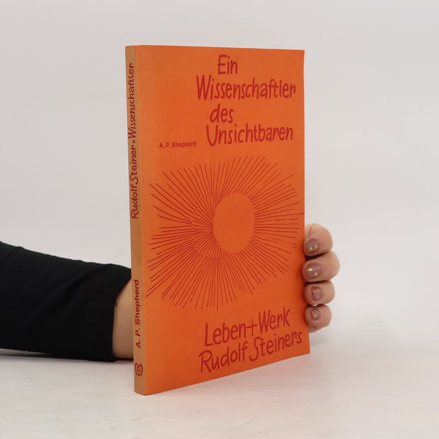 A. P. Shepherd Ein Wissenschaftler des Unsichtbaren