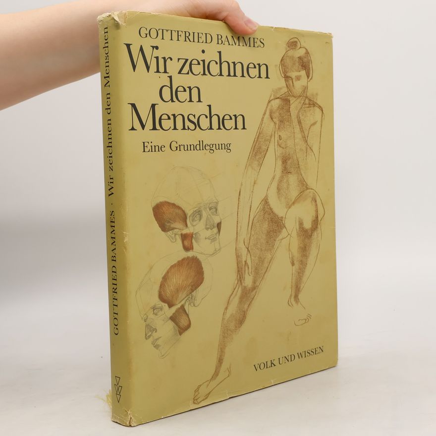 Gottfried Bammes Wir zeichnen den Menschen