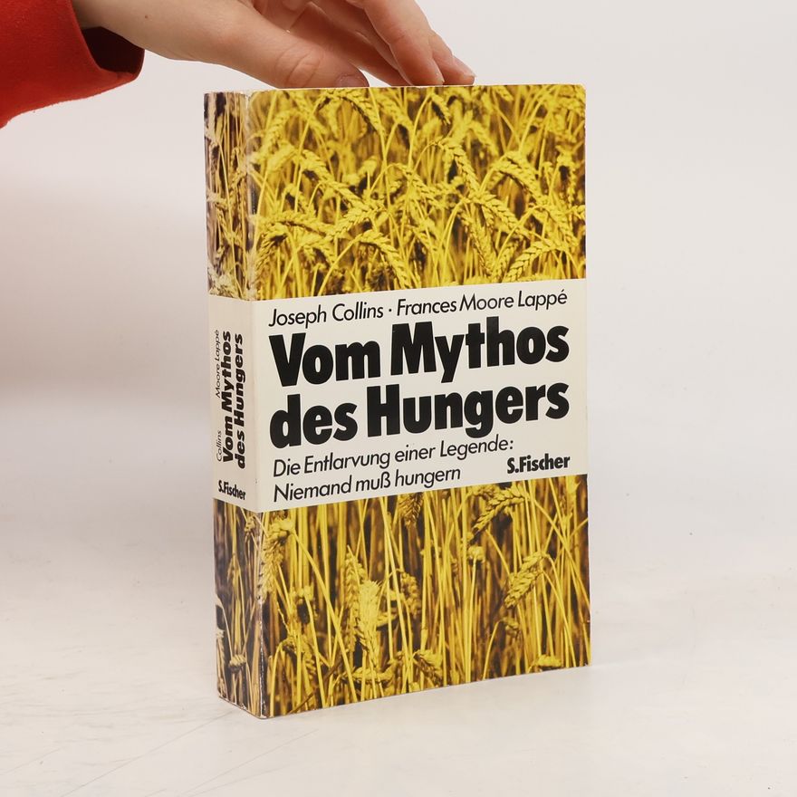 Frances Moore Lappé Vom Mythos des Hungers