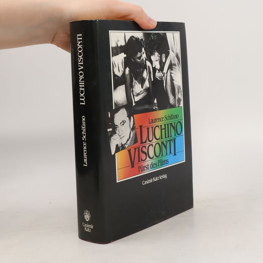Laurence Schifano Luchino Visconti. Fürst des Films
