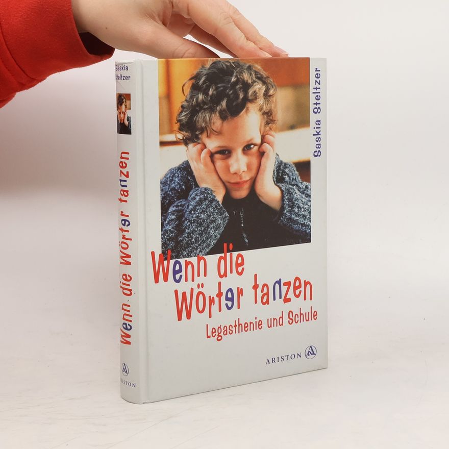 Saskia Steltzer Wenn die Wörter tanzen - Legasthenie und Schule