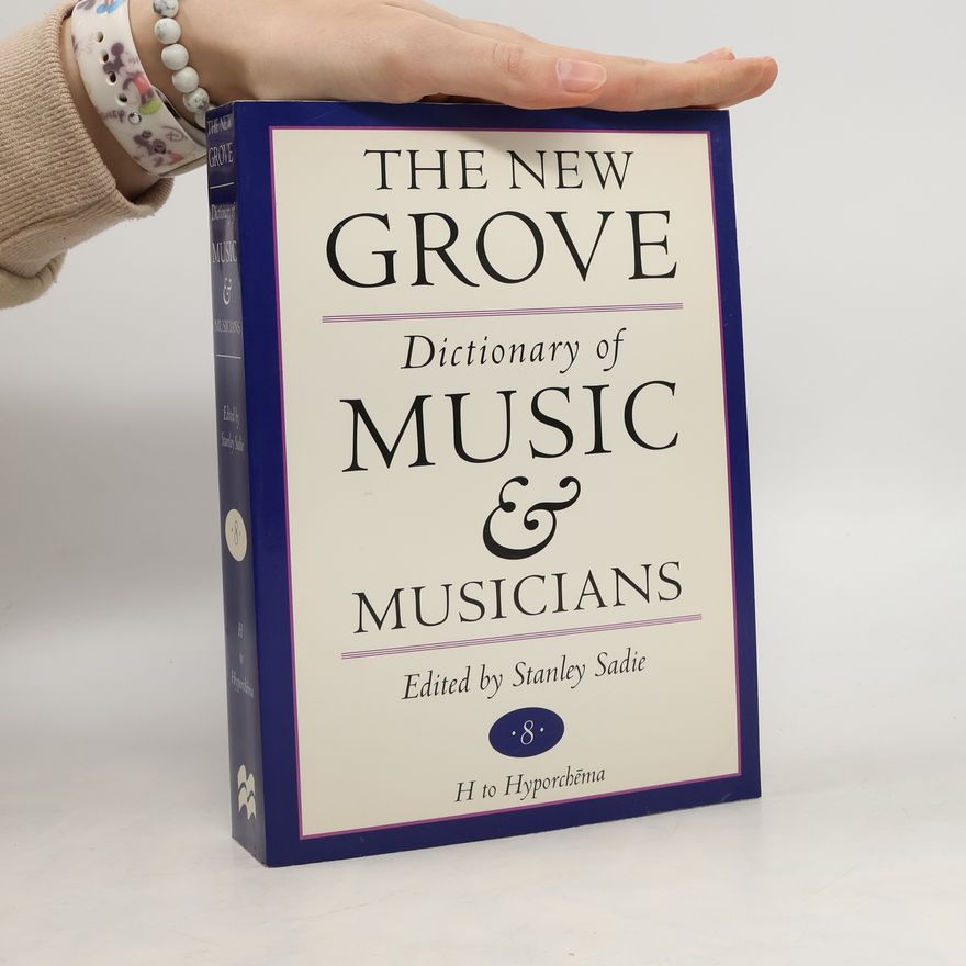 Stanley Sadie The New Grove Dictionary of Music and Musicians 8