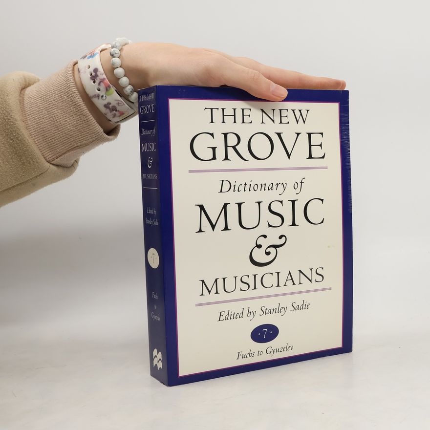 Stanley Sadie The New Grove Dictionary of Music and Musicians 7