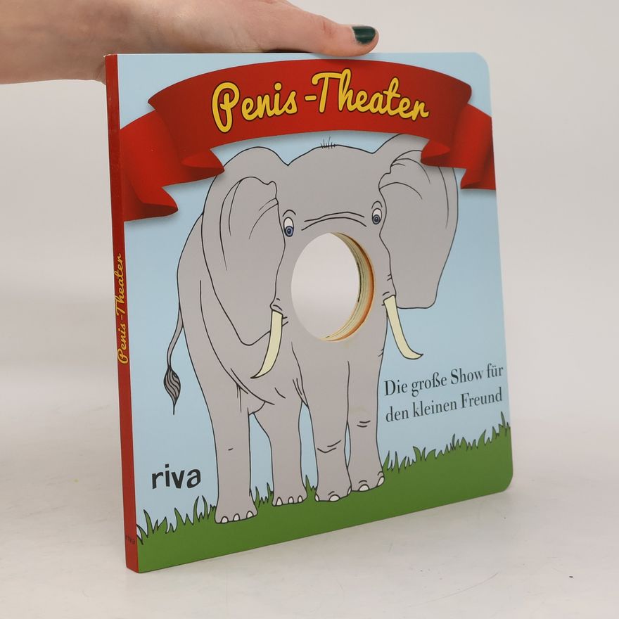anonym Penis-Theater. Die große Show für den kleinen Freund
