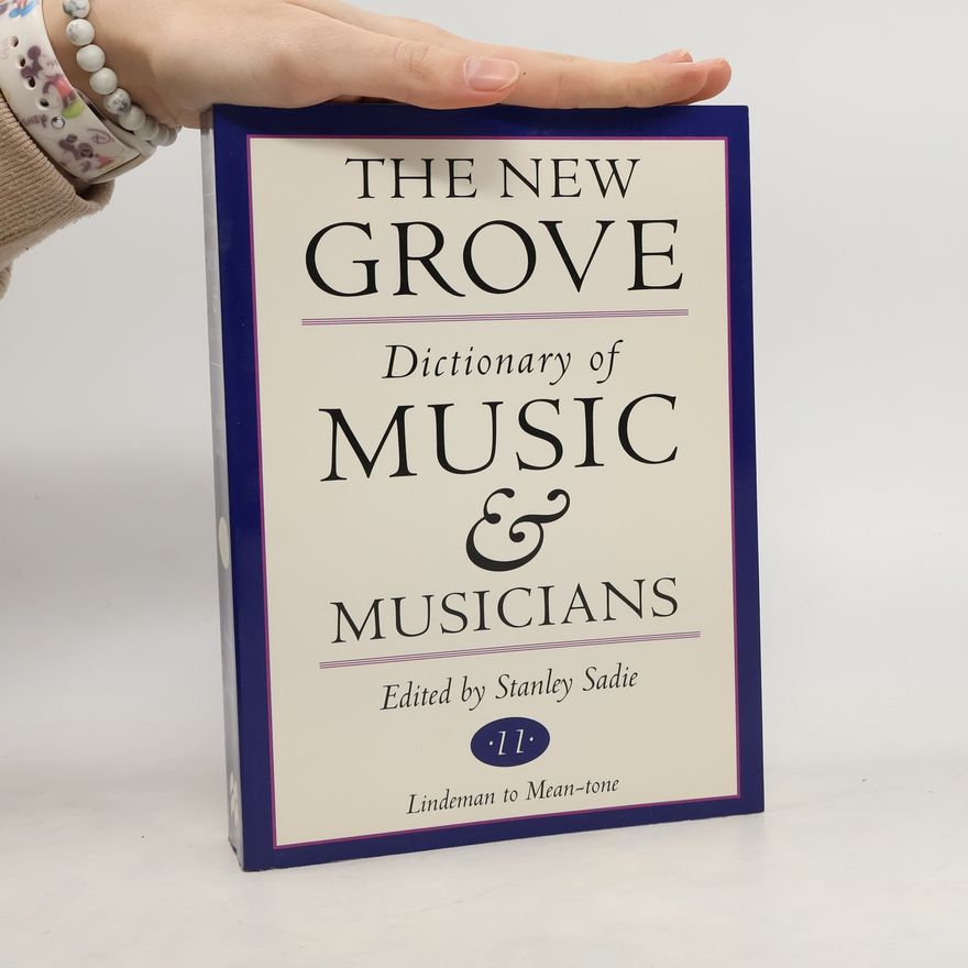 Stanley Sadie The New Grove Dictionary of Music and Musicians 11