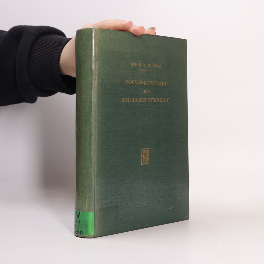 Erich Schneider Volkswirtschaft und Betriebswirtschaft