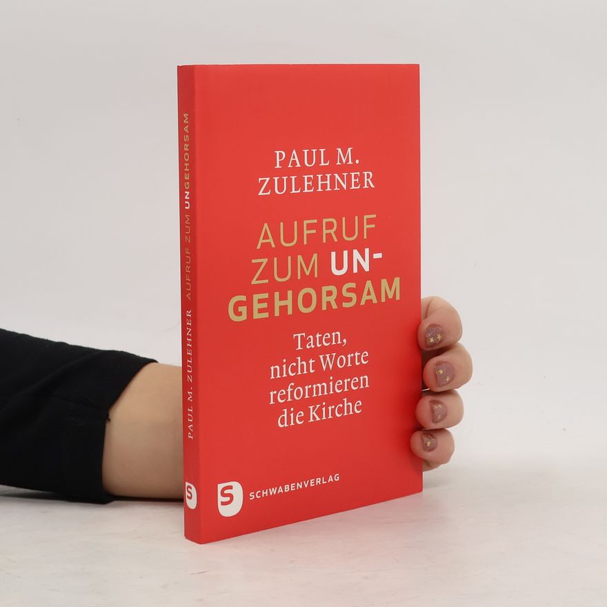 Paul M. Zulehner Aufruf zum Ungehorsam