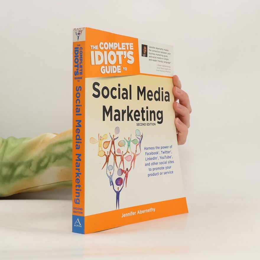 Jennifer Abernethy The Complete Idiot's Guide to Social Media Marketing