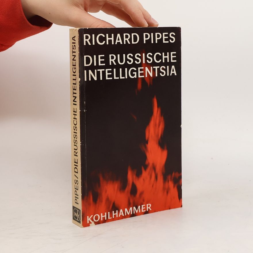 Richard Pipes Die russische Intelligentsia