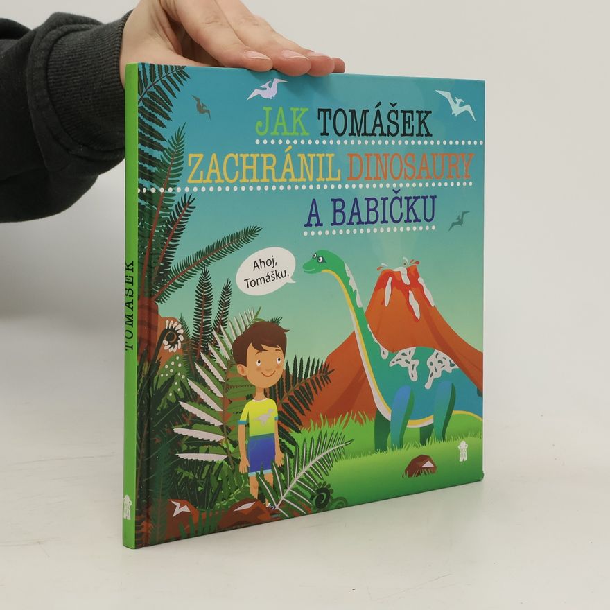 Šimon Matějů Jak Tomášek zachránil dinosaury a babičku