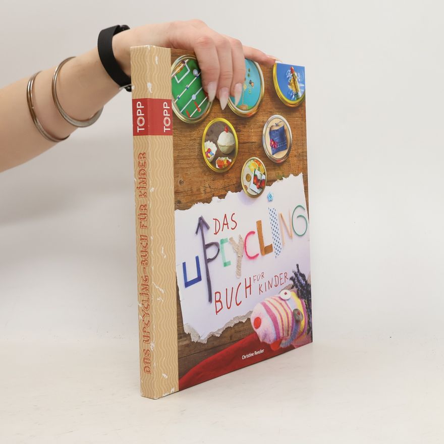 Christine Renzler Das Upcycling-Buch für Kinder