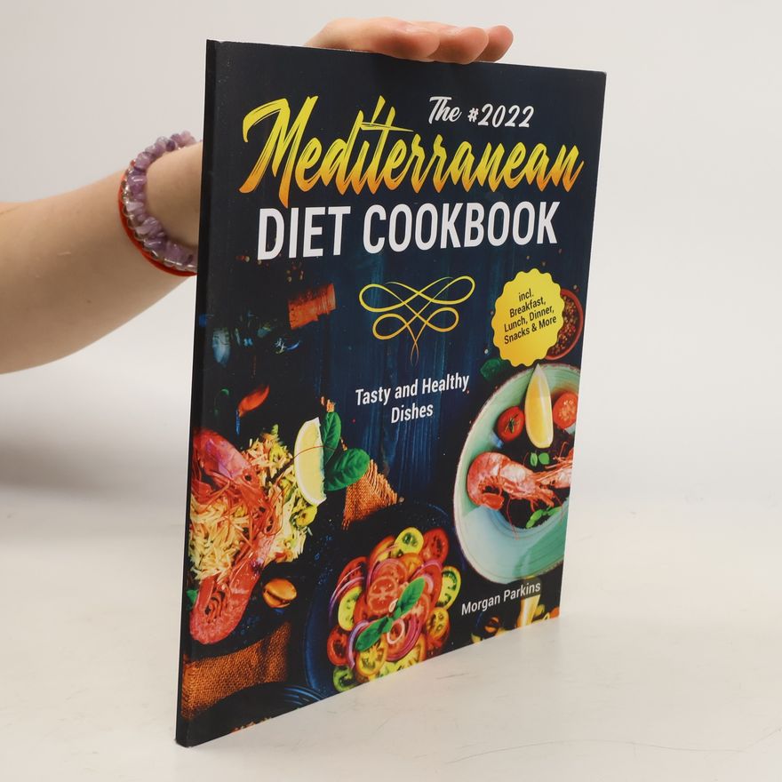 Tom Parkinson-Morgan The #2022 Mediterranean Diet Cookbook