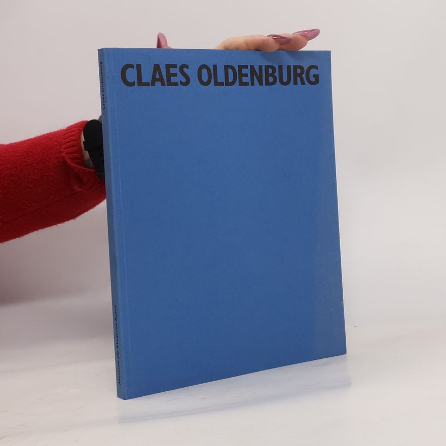 Coosje van Bruggen Claes Oldenburg: Nur ein anderer Raum