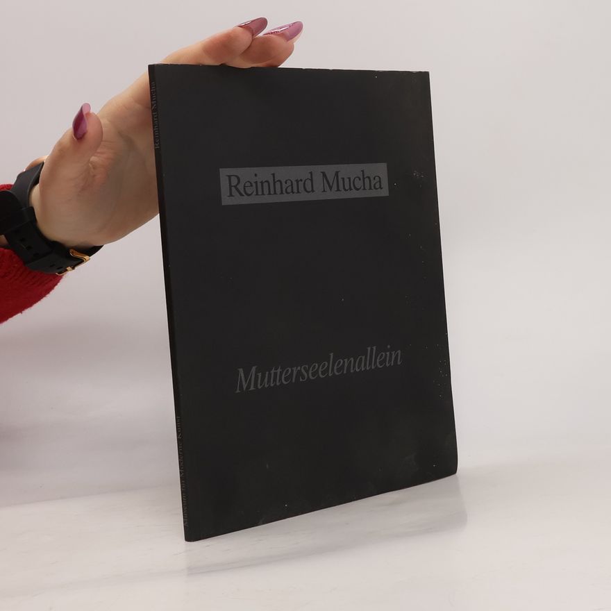 Reinhard Mucha Mutterseelenallein