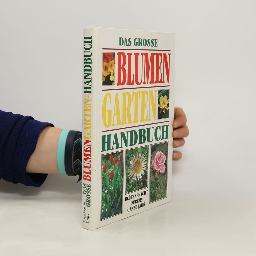 Fritz-Martin Engel Das große Blumengarten Handbuch