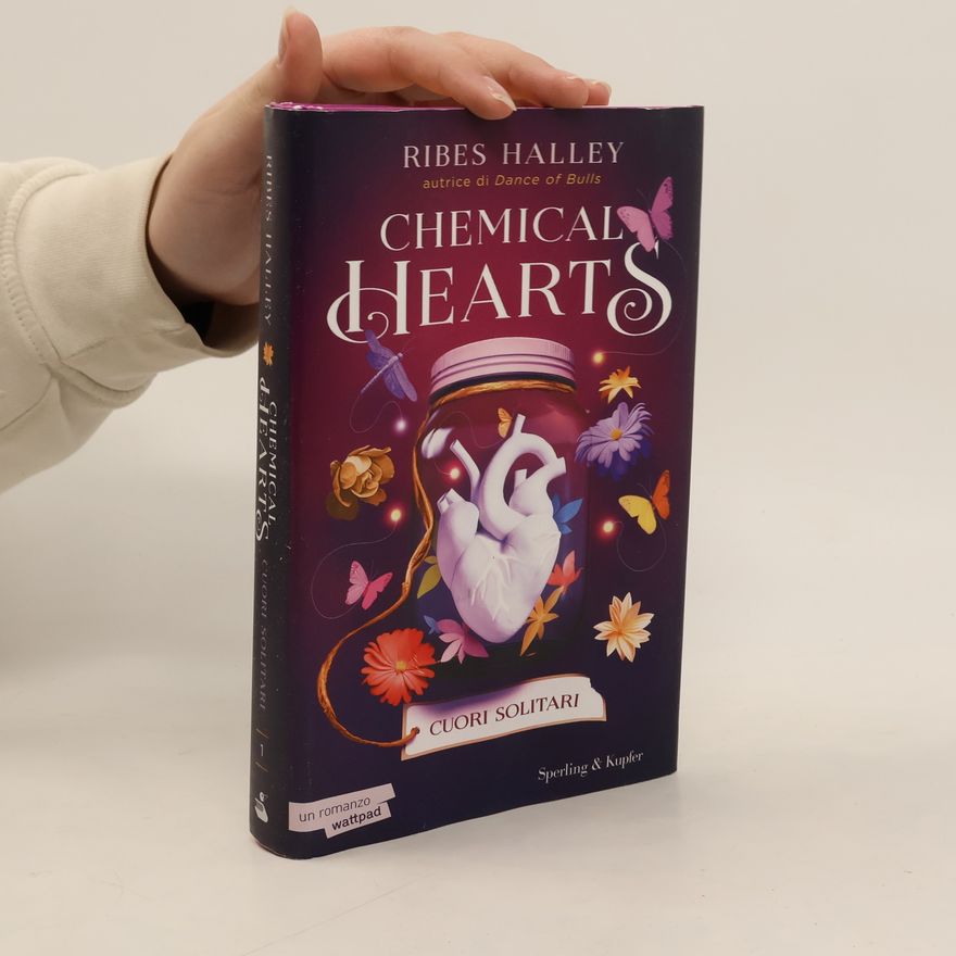 Ribes Halley Cuori solitari - 1: Chemical Hearts