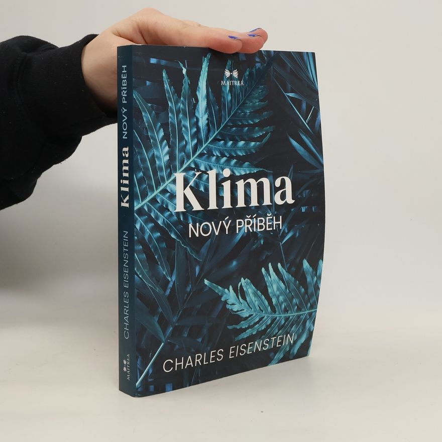 Charles Eisenstein Klima : nový příběh