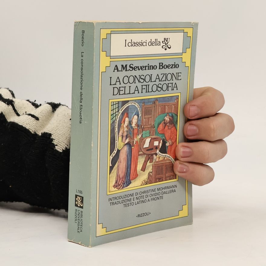 Anitius Manlius Torquatus Severinus Boëthius La consolazione della filosofia