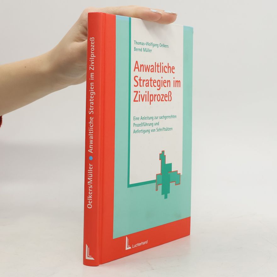 Thomas Wolfgang Oelkers Anwaltliche Strategien im Zivilprozess