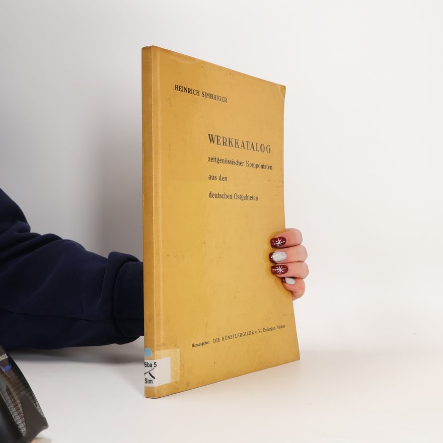 Heinrich Simbriger Werkkatalog zeitgenössischer Komponisten aus den deutschen Ostgebieten