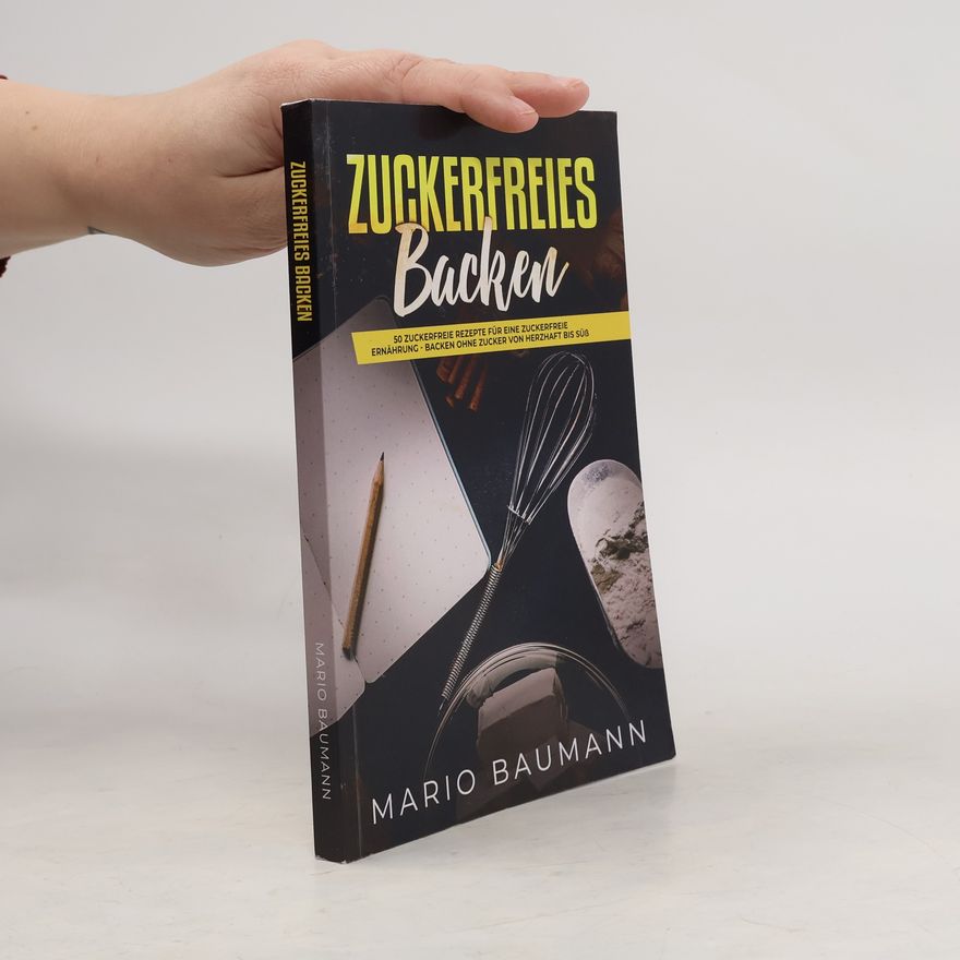 Mario Baumann Zuckerfreies Backen
