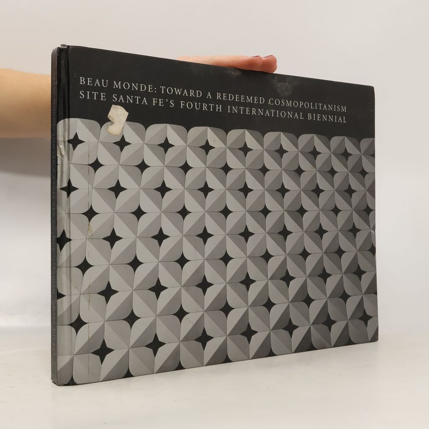 Rebeccah Pailes-Friedman Site Santa Fe's Fourth International Biennial: Beau Monde