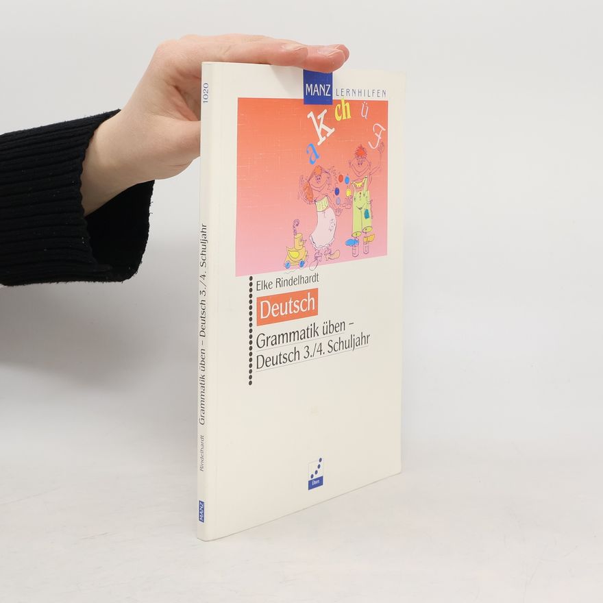 Elke Rindelhardt Grammatik üben - Deutsch 3./4. Schuljahr
