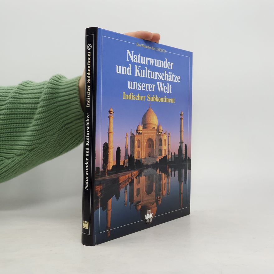 Thomas Veser Naturwunder und Kulturschätze unserer Welt: Indischer Subkontinent