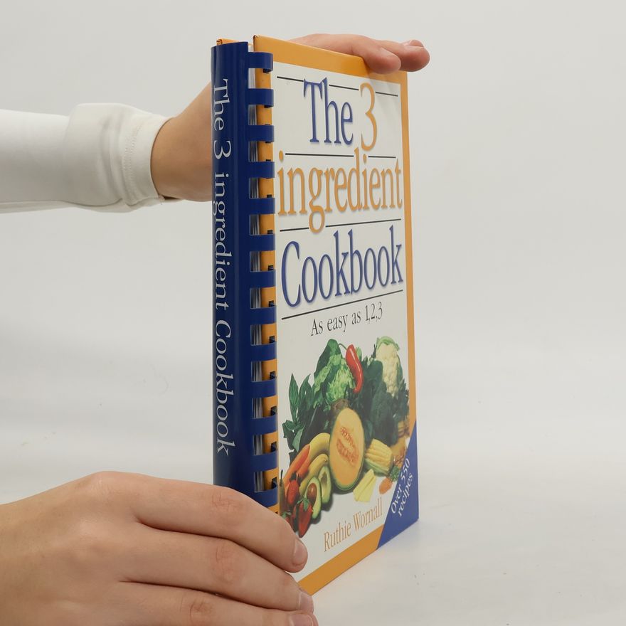 Hinkler Books Pty Limited The Three Ingredient Cookbook