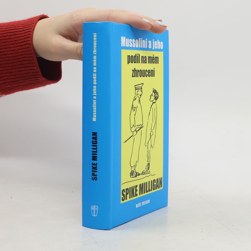 Spike Milligan Mussolini a jeho podíl na mém zhroucení