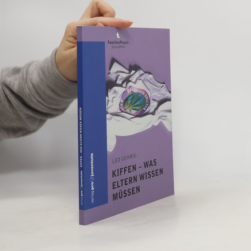 Leo Gehrig Kiffen - was Eltern wissen müssen