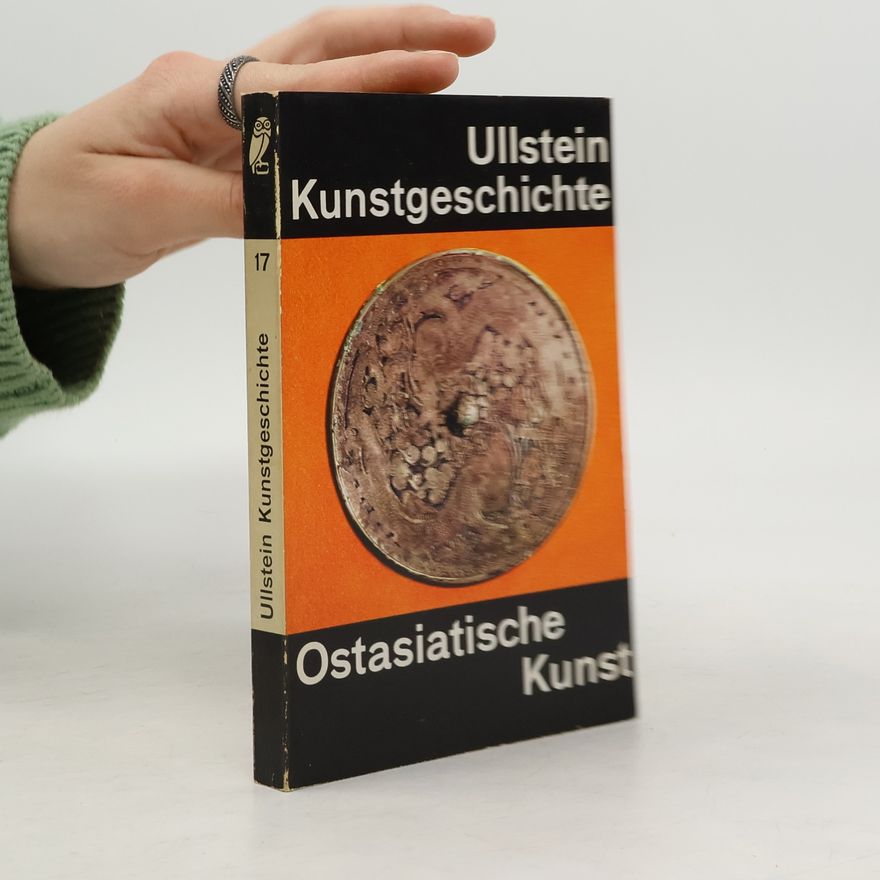 Eleanor von ErdbergConsten Ullstein Kunstgeschichte Ostasiatische Kunst, die Baukunst Chinas und Japans. Bd. 17