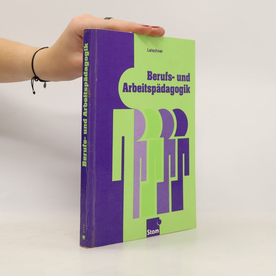 Dietmar Leischner Berufs- und Arbeitspädagogik
