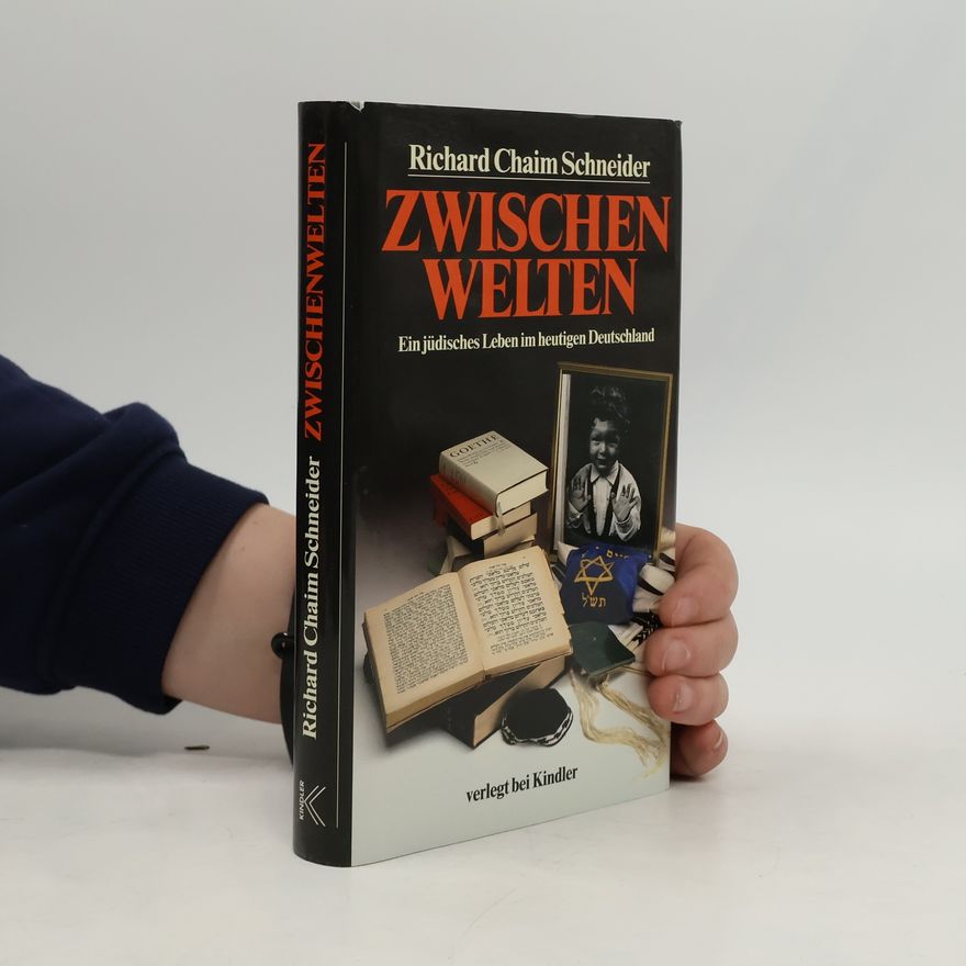 Richard Chaim Schneider Zwischenwelten