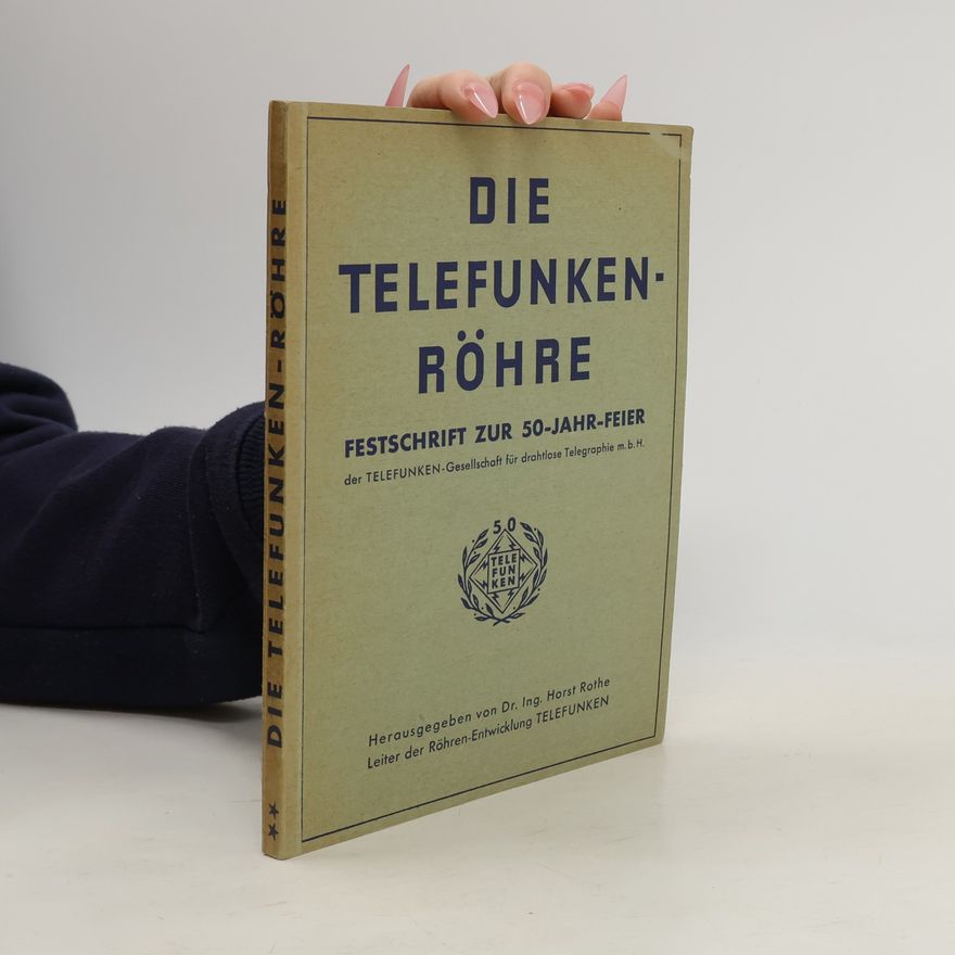 Autorenkollektiv Die Telefunken- Röhre