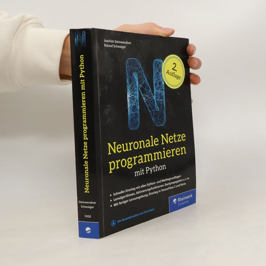 Joachim Steinwendner Neuronale Netze programmieren mit Python