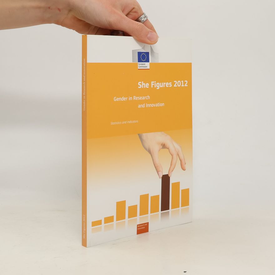 Kolektiv autorů She figures 2012 : gender in research and innovation