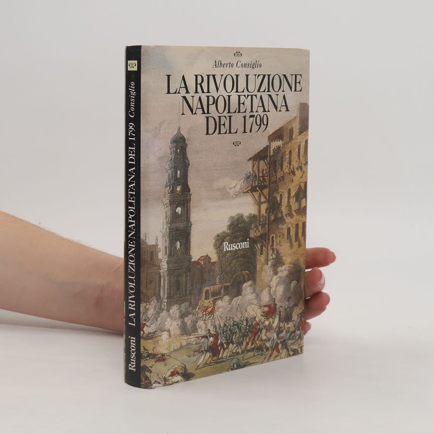 Alberto Consiglio La rivoluzione napoletana del 1799