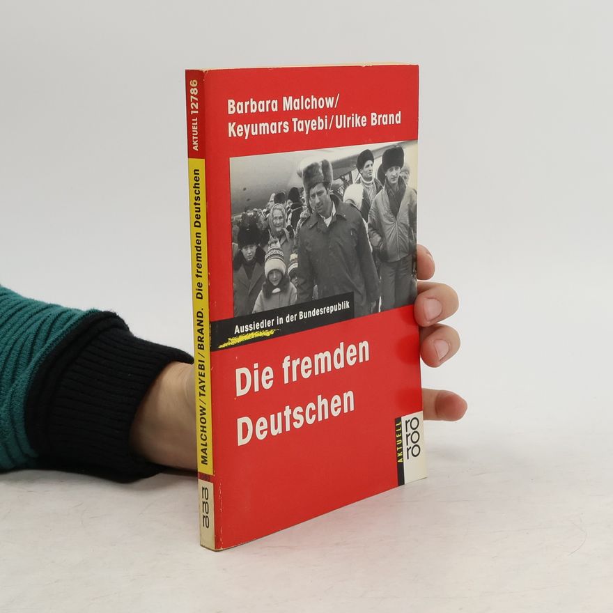 Barbara Malchow-Tayebi Die fremden Deutschen