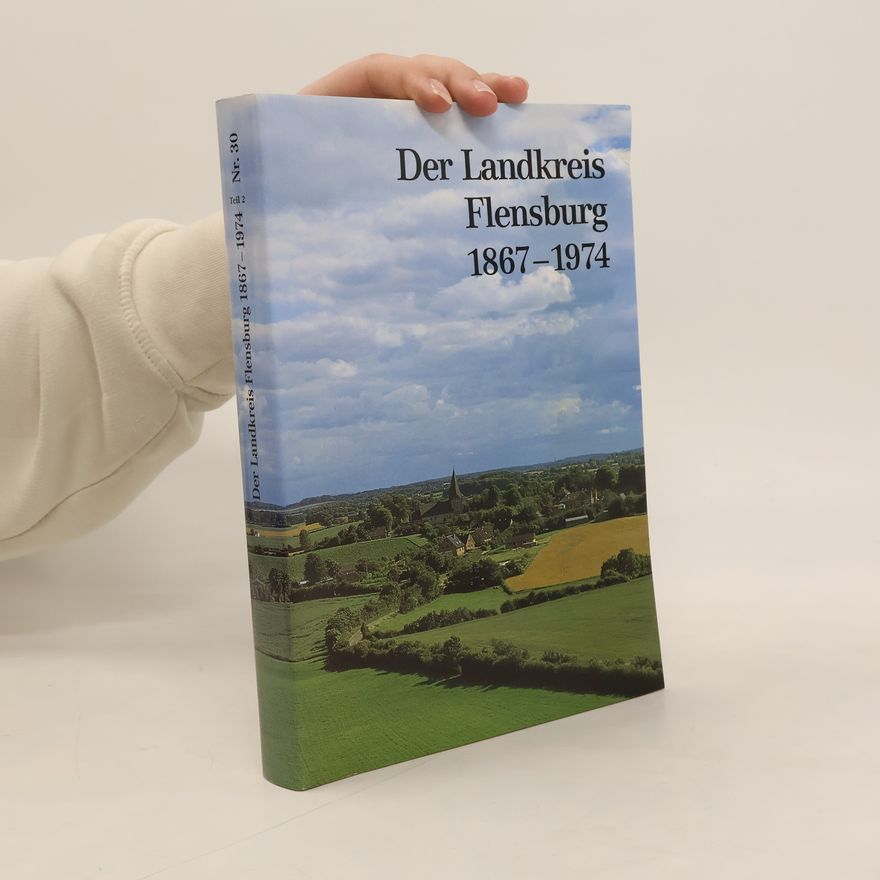 Magdalene Hoja-Petersen Schriften der Gesellschaft für Flensburger Stadtgeschichte - 30: Der Landkreis Flensburg 1867-1974
