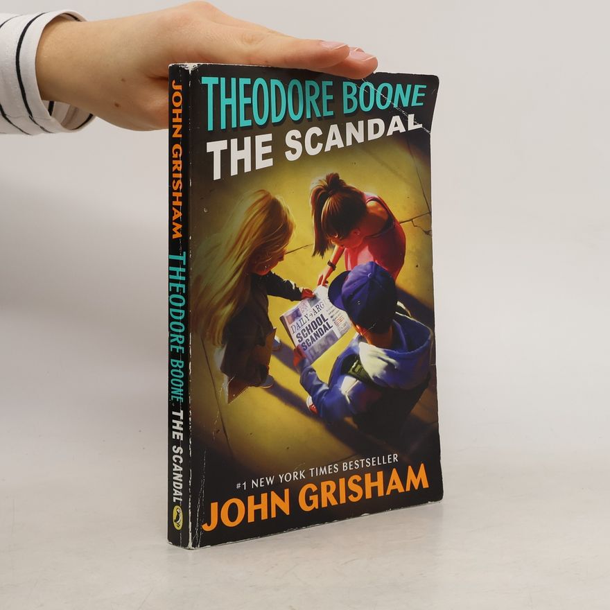 John Grisham Theodore Boone: The Scandal