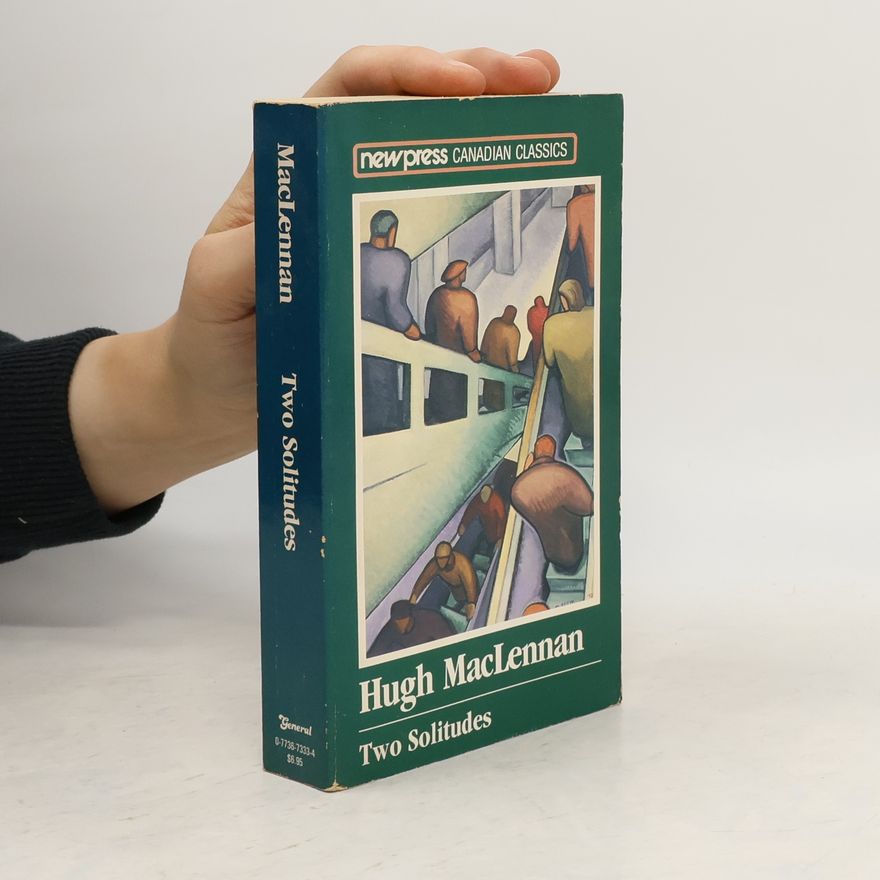 Hugh MacLennan Canadian Classics: Two Solitudes