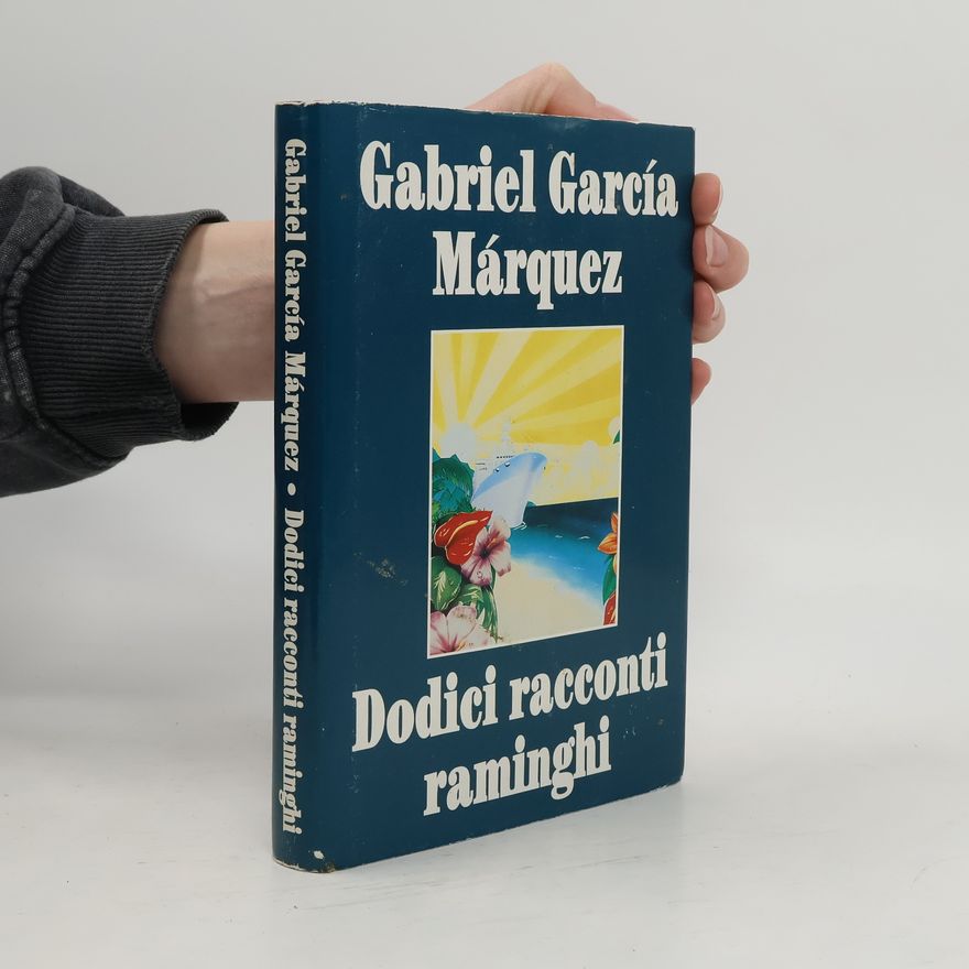 Gabriel García Márquez Dodici racconti raminghi