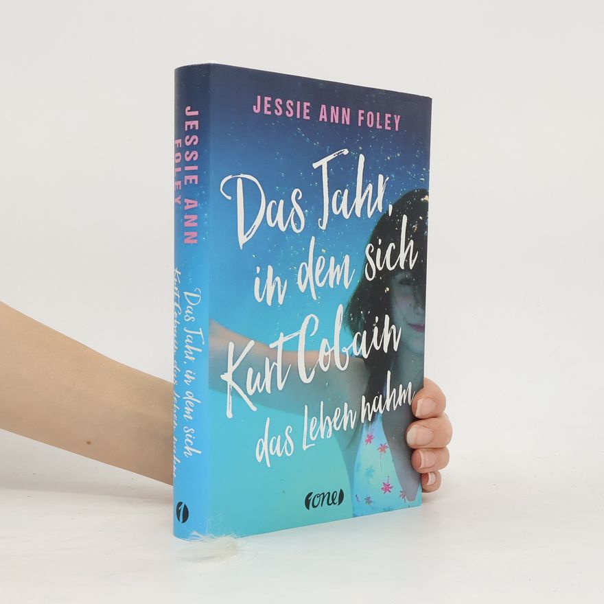 Jessie Ann Foley Das Jahr, in dem sich Kurt Cobain das Leben nahm