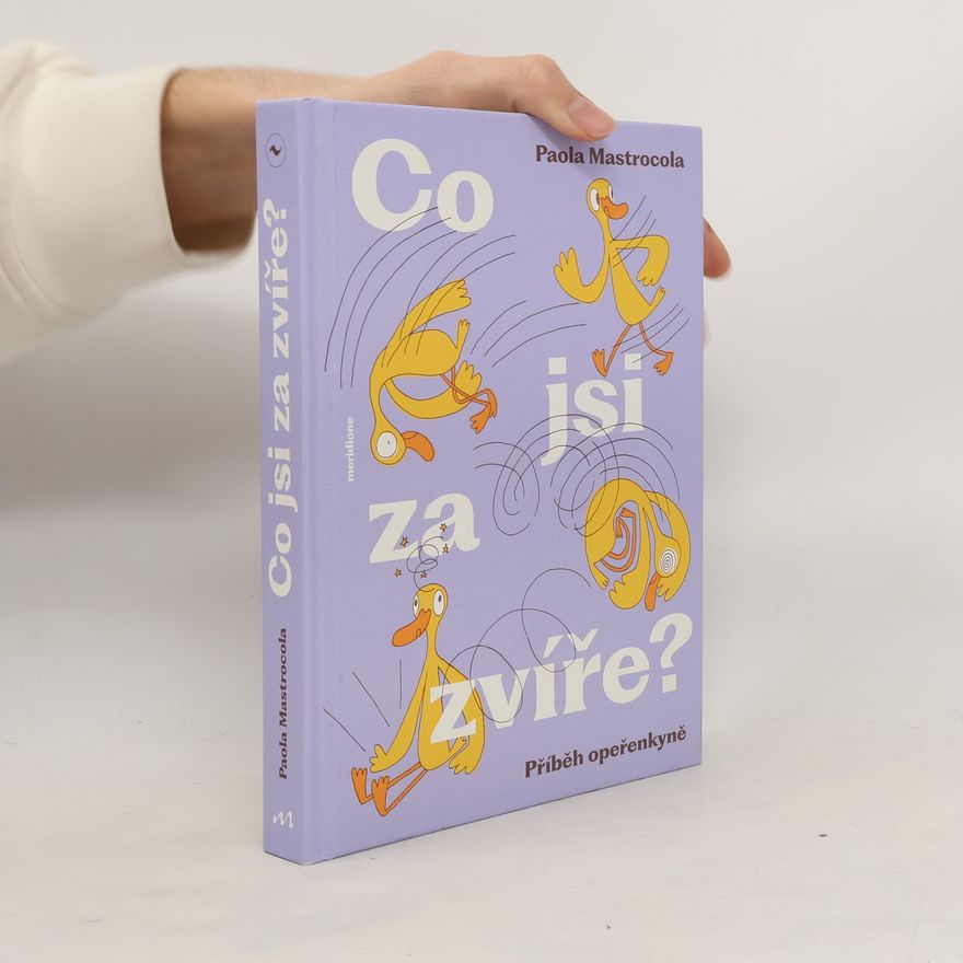 Paola Mastrocola Co jsi za zvíře? - Příběh opeřenkyně